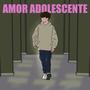 AMOR ADOLESCENTE (feat. DANER)