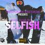 Selfish (feat. Ayjah Bri) [Explicit]