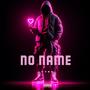 No Name (Explicit)