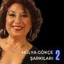 HÜLYA GÖKÇE ŞARKILARI 2