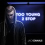 Jack Danials - Too Young 2 Stop (DJ INSIDIA REMIX)