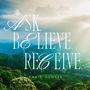 Ask.Believe.Receive