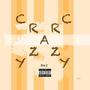 Crazy (Explicit)