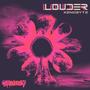 Louder (feat. Xenobyte) [Explicit]