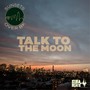 Talk To The Moon