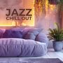 Jazz and Chill Out (Quiet Moments, Smooth Jazz for Easy Living, Mellow Tunes for a Cozy Atmosphere)