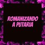 Romanizando a Putaria (Explicit)