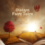 Distant Fairy Tales