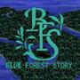 Blue Forest Story