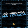 Só Pirocada na Tcheca (Explicit)