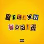 Yellow World (Explicit)