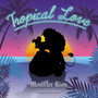 Tropical Love feat. LILA ADONA