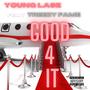 Good4It (feat. Treezy Fame) [Explicit]