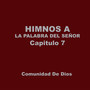 Himnos a la Palabra del Señor Capitulo 7