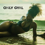 Only Gyal (Explicit)