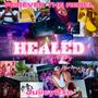Healed (feat. Juiicy 2xs & phoenix_) [Explicit]