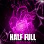 HALF FULL (Explicit)