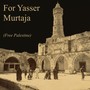 For Yasser Murtaja (Free Palestine)