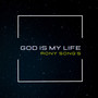 God Is My Life