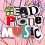 Headphone Music (Explicit)