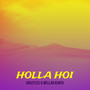 Holla Hoi (Explicit)