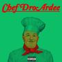 Chef Droardee (Explicit)