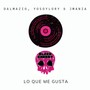 Lo Que Me Gusta (Explicit)