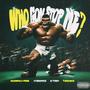 Who Gon Stop Me (feat. Mazimpaka Prime, B-Threy & thedicekid)