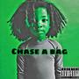 Chase A Bag (Explicit)