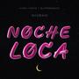 Noche Loca (Explicit)