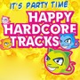 It's Party Time - Happy Hardcore Tracks!