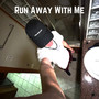 Run Away With Me (Explicit)