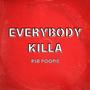 Everybody Killa (Explicit)