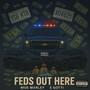 Feds Out Here (feat. E Gotti) [Explicit]