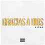 Gracias A Dios (Explicit)