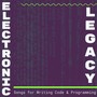 Electronic Legacy: Hacker Songs for Writing Code & Programming