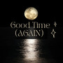 Good Time (Again) . [Explicit]