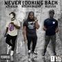 NEVER LOOKING BACK (feat. N.R boor & BLIZZOE) [Explicit]