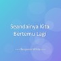 Seandainya Kita Bertemu Lagi