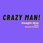 Crazy Man! (feat. Daniel Couper)