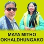 Maya Mitho Okhaldhungako