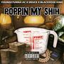 Poppin My Shih (feat. Duece & BlackRoseKing) [Explicit]