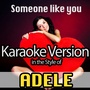 Someone Like You (Karaoke Version) [Originally Performed by Adele]