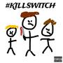 #KILLSWITCH (Explicit)