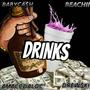 DRINKS (feat. DREW$KI, AMACCDALOC & BEACHII) [Explicit]