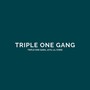 Triple One Gang (Explicit)