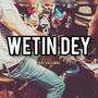 Wetin dey