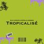 Tropicalisé (feat. DOOYE, STEPHx & LOOKMAN)