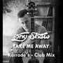 Take Me Away (Karrades Club Mix)