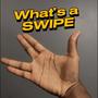 Whats a swipe (Explicit)